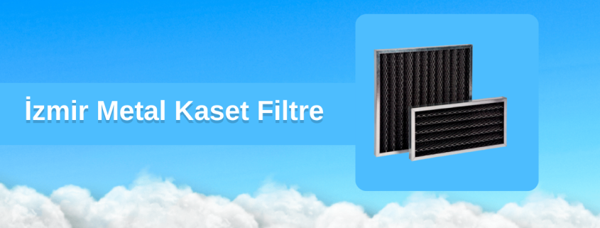 İzmir Metal Kaset Filtre, İzmir Metal Filtre, İzmir Metal Kaset Filtre Fiyatları, Metal Filtre Fiyatları İzmir, İzmir Metal Filtre Üreticileri